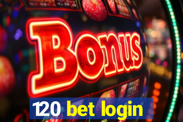 120 bet login